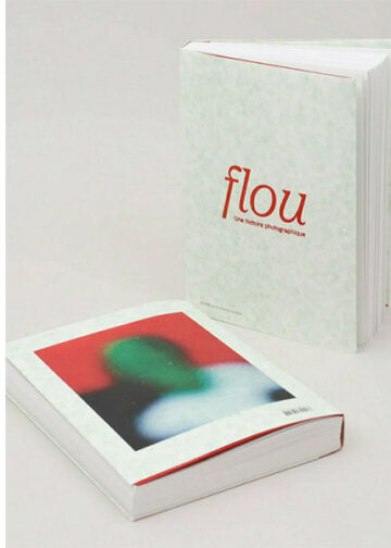 Flou. Une Histoire Photographique