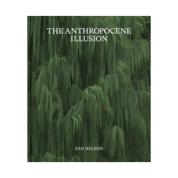 The Anthropocene Illusion. Zed Nelson libro fotografico Guest Editions