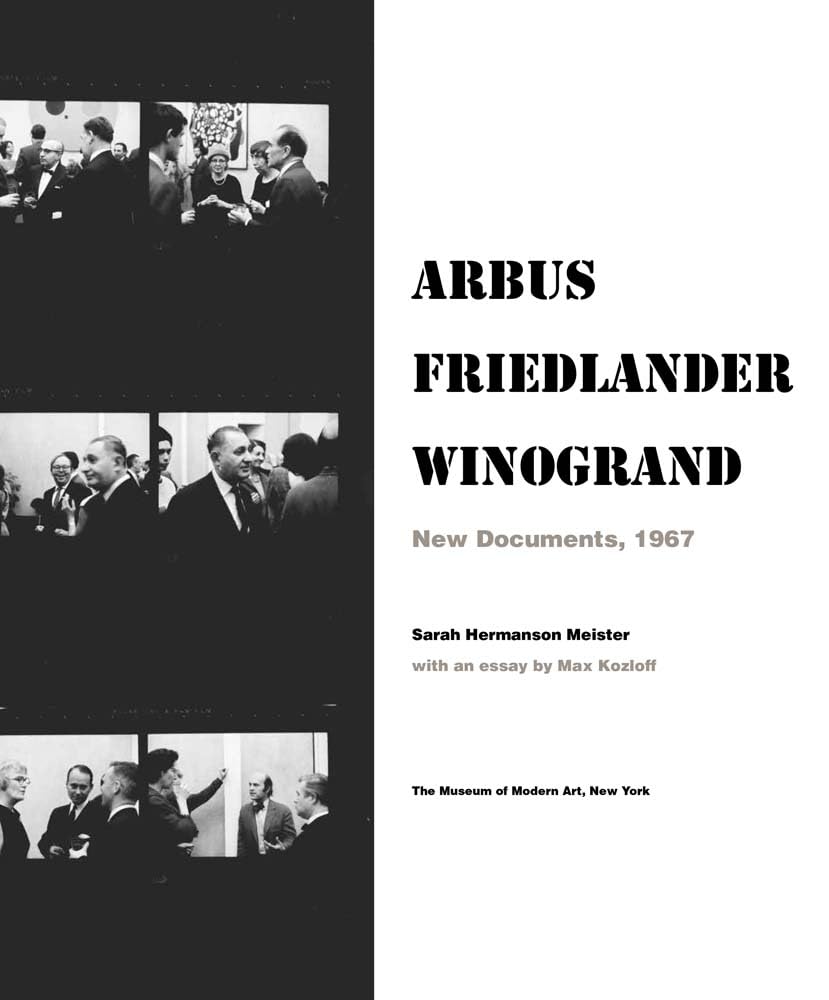 Arbus Friedlander Winogrand. New Documents, 1967