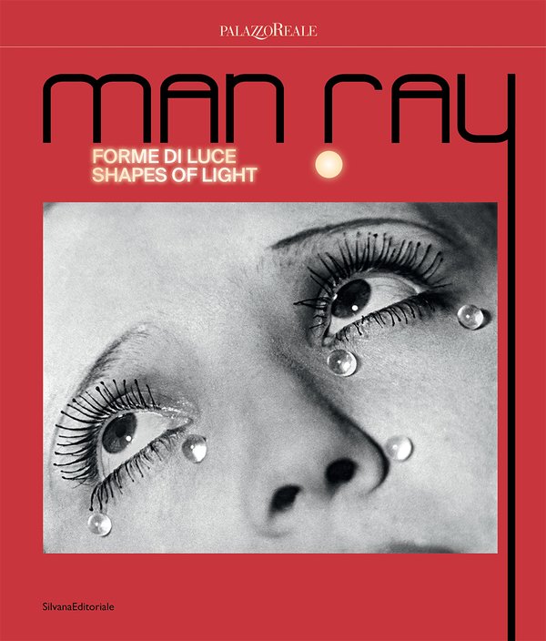 Man Ray. Forme di luce catalogo Silvana Editoriale