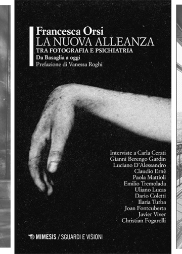 La nuova alleanza tra fotografia e psichiatria libro Francesca Orsi Mimesis