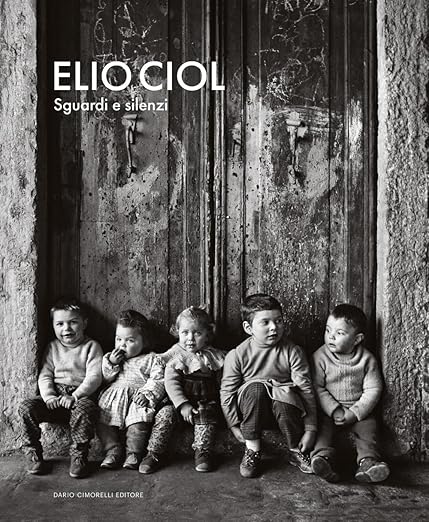 Elio Ciol Sguardi e silenzi copertina catalogo Dario Cimorelli