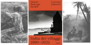 India dei villaggi, 1980-2025 Gianni Berengo Gardin e Lorenzo Zelaschi libro Contrasto