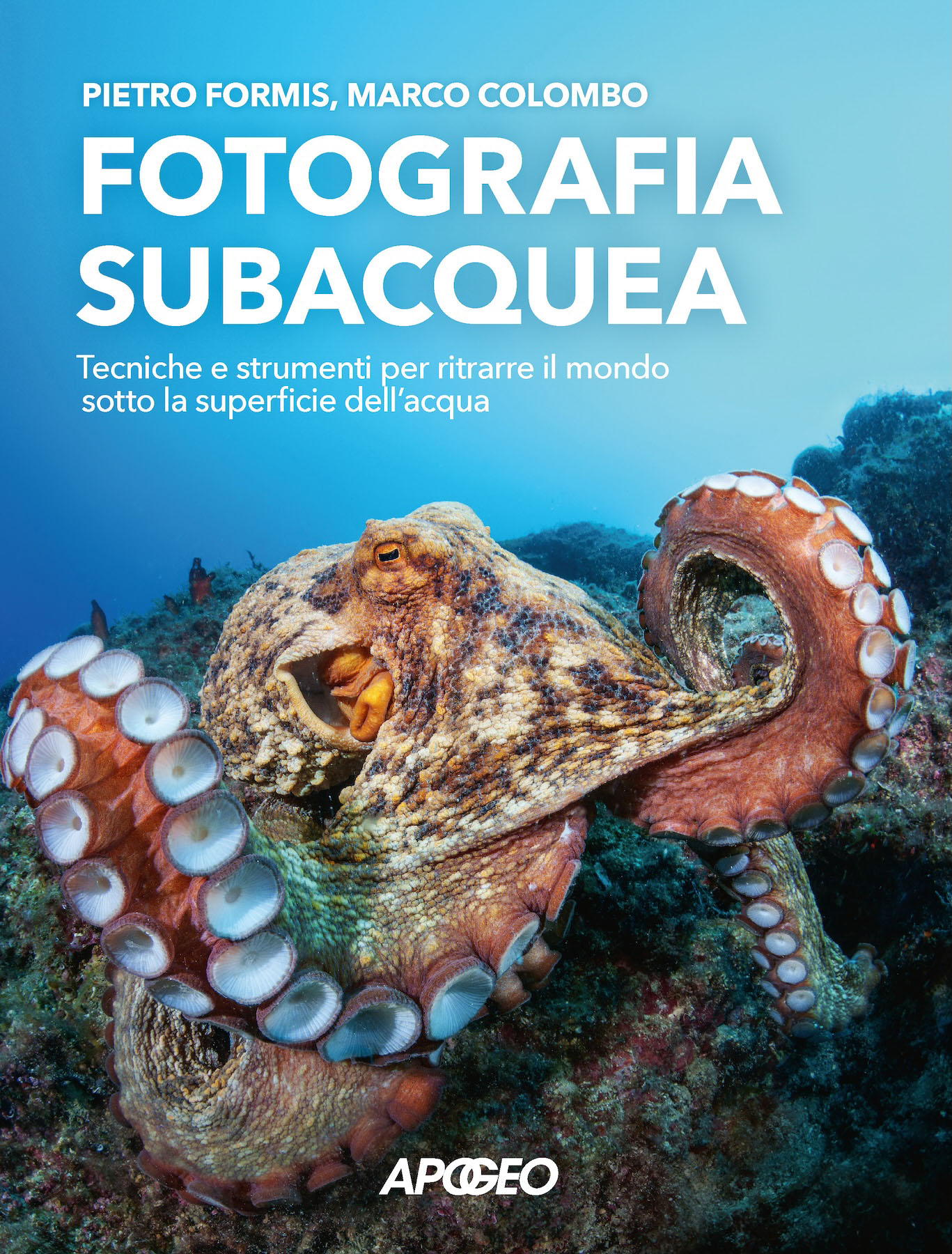 Copertina libro Fotografia subacquea. Tecniche e strumenti per ritrarre il mondo sotto la superficie dell’acqua Pietro Formis Marco COlombo
